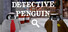 Detective Penguin