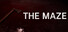 THE MAZE : in Dark