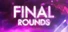 Final Rounds