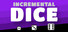 Incremental Dice