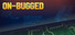 OnBugged