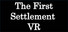 The First Settlement VR