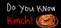 Do You Know Kimchi?