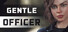 Gentle Officer