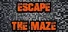 Escape The Maze