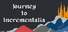 Journey to Incrementalia