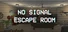 No Signal Escape Room