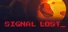 SIGNAL LOST