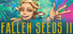 Fallen Seeds II