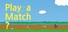 Play a Match?: play a catch2