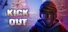 Kick Out