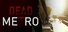 Dead Metro