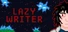 Lazy Writer