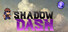 Shadow Dash