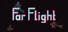 Far Flight