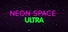 Neon Space ULTRA
