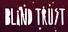 Blind Trust
