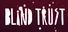 Blind Trust
