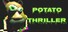 Potato Thriller