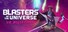 Blasters of the Universe
