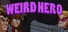 Weird Hero
