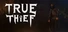 True Thief