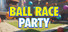 Ball Race Party