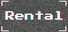 Rental