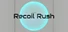 Recoil Rush