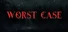 Worst Case