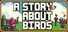 A Story About Birds