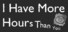 I Have More Hours Than You