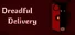 Dreadful Delivery