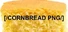 [/CORNBREAD PNG/]