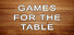 Games For The Table