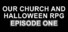 Our Church and Halloween RPG - Episode One