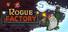 Rogue Factory