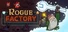 Rogue Factory