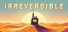 Irreversible