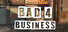 Bad 4 Business