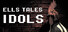 Ells Tales: Idols