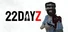 22 Dayz