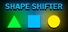 SHAPE SHIFTER