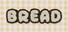 Bread