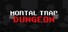 Mortal Trap Dungeon