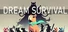 DREAM SURVIVAL