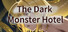 The Dark Monster Hotel