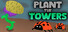 Plant the Towers