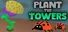 Plant the Towers