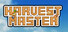 HARVEST MASTER